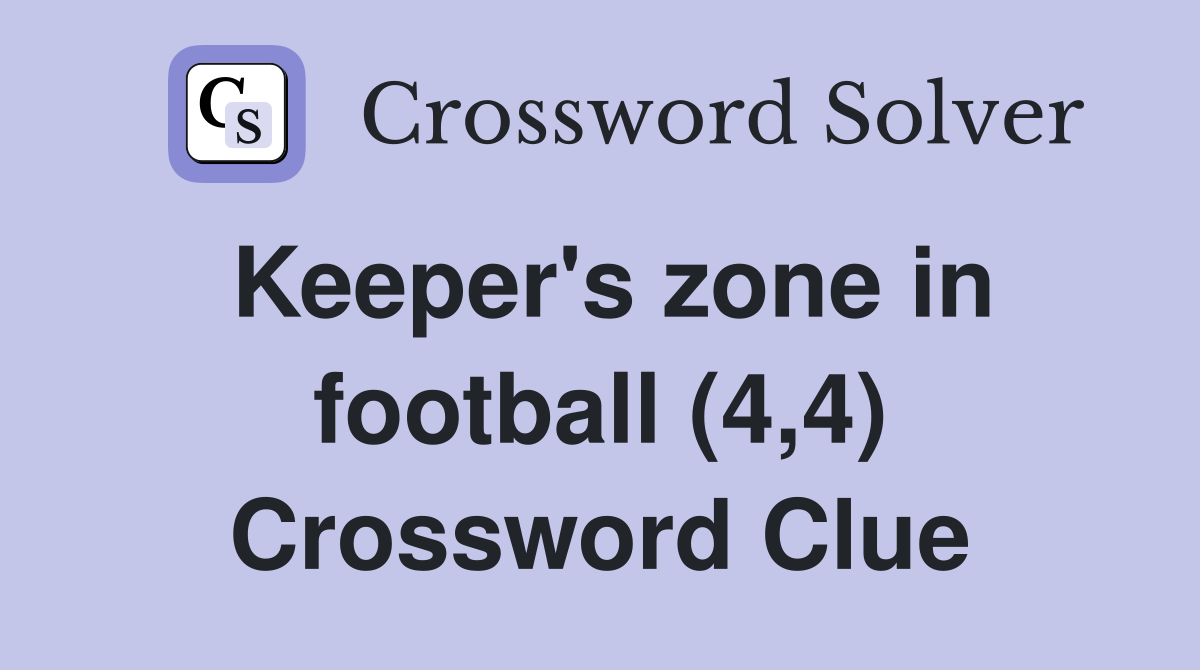 Keeper's zone in football (4,4) Crossword Clue