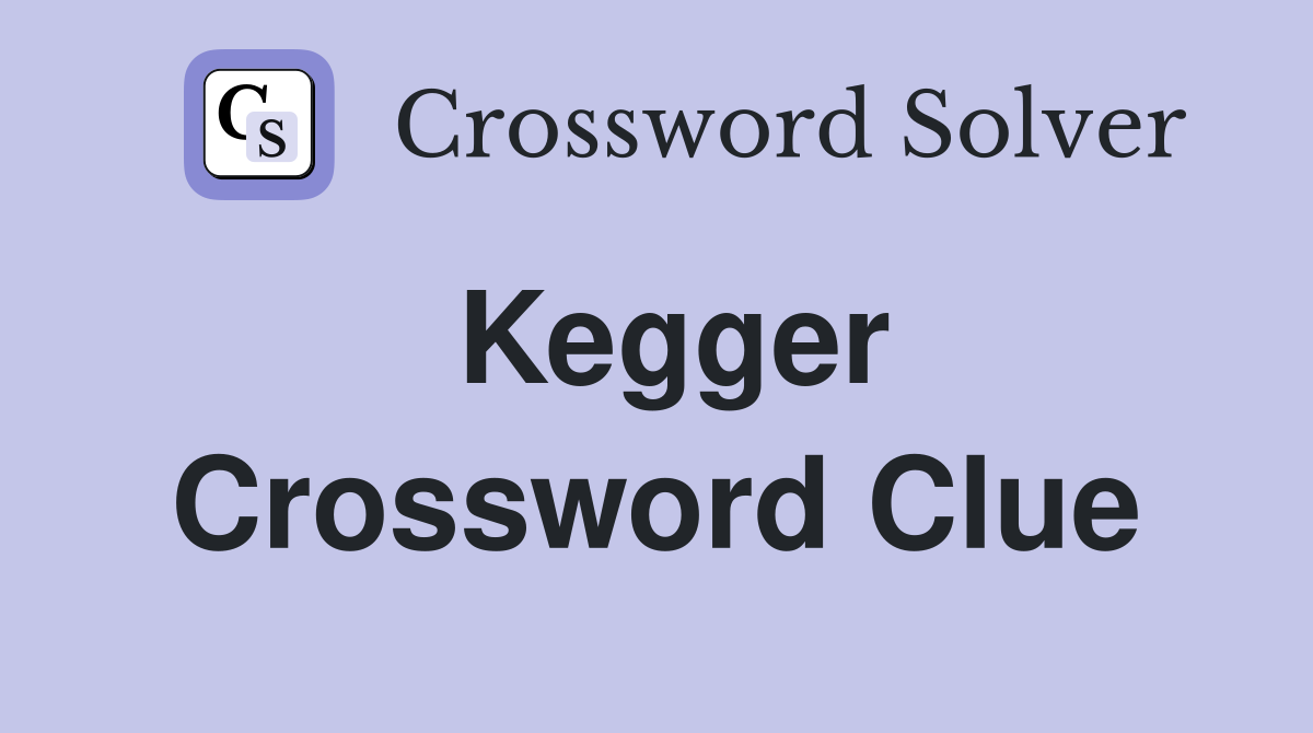 Kegger Crossword Clue