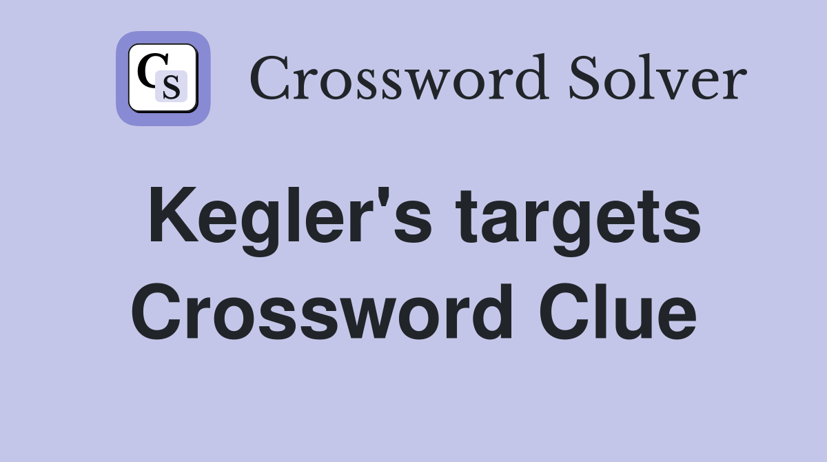 Kegler's targets Crossword Clue