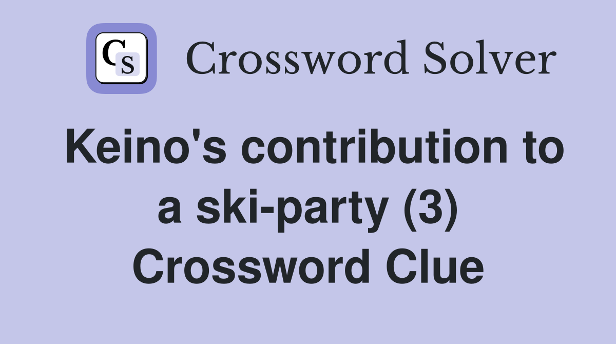 Keino's contribution to a ski-party (3) Crossword Clue