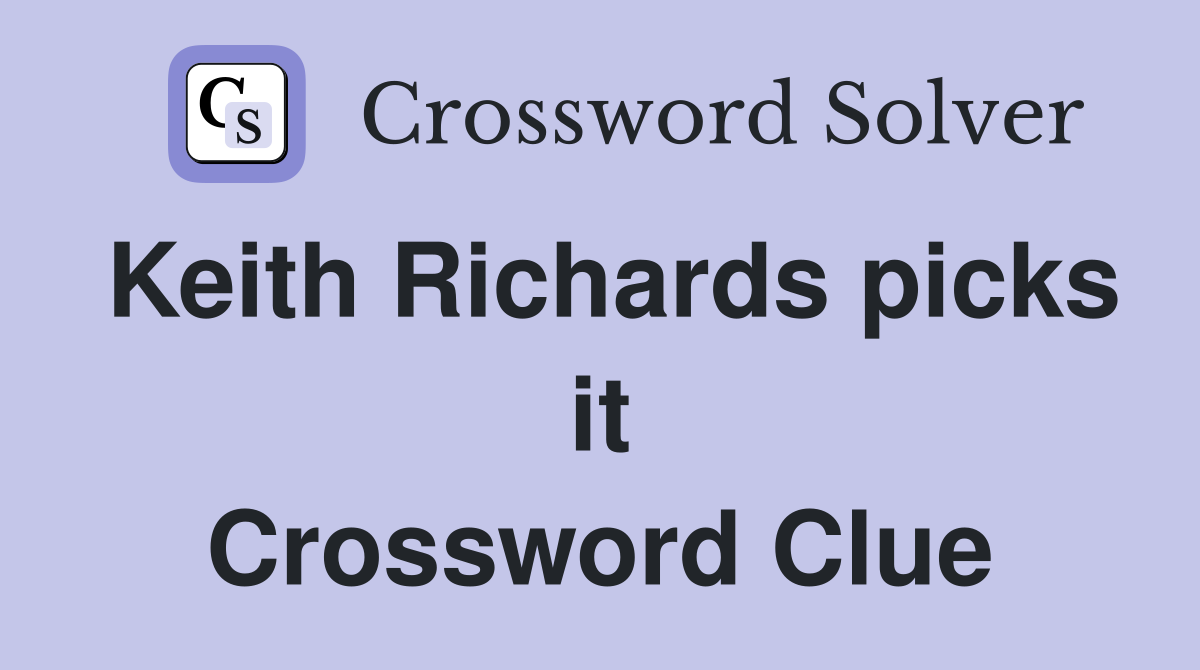 Keith Richards picks it Crossword Clue