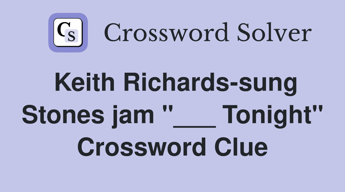 Keith Richards-sung Stones jam "___ Tonight" Crossword Clue