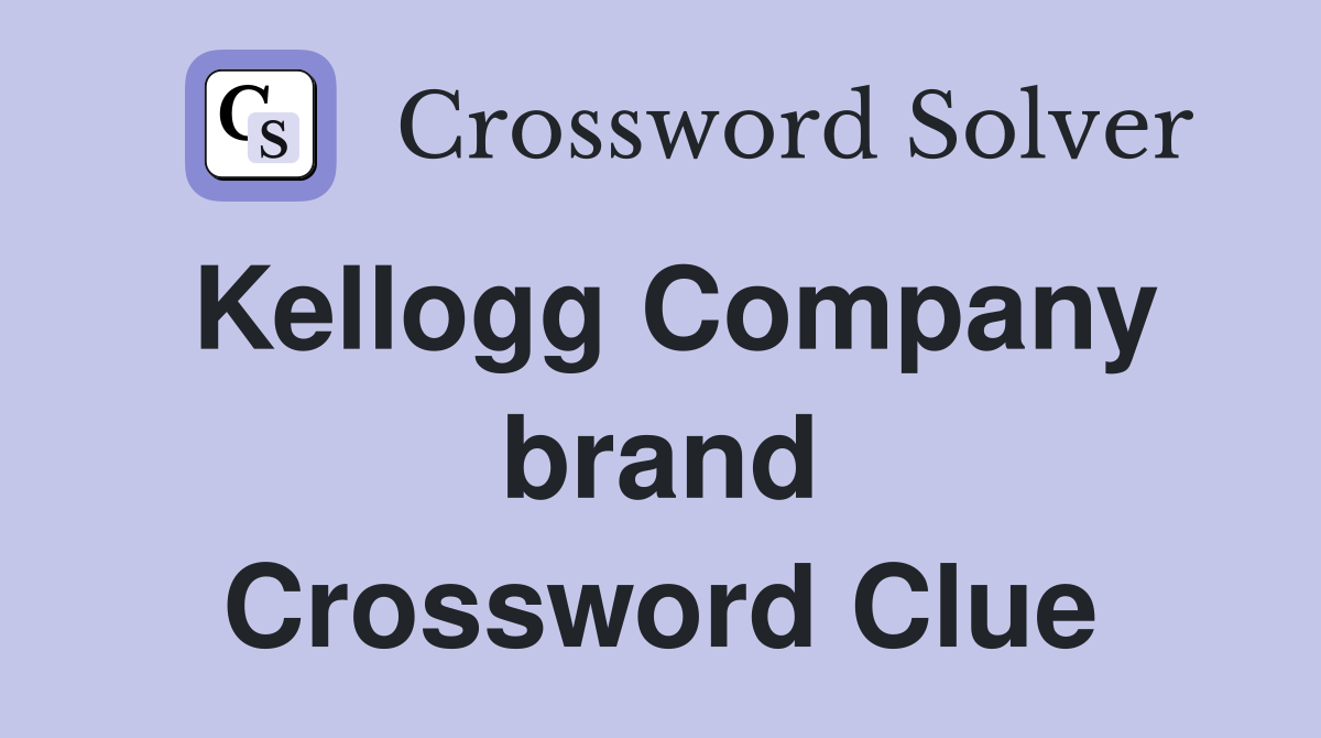Kellogg Company brand Crossword Clue