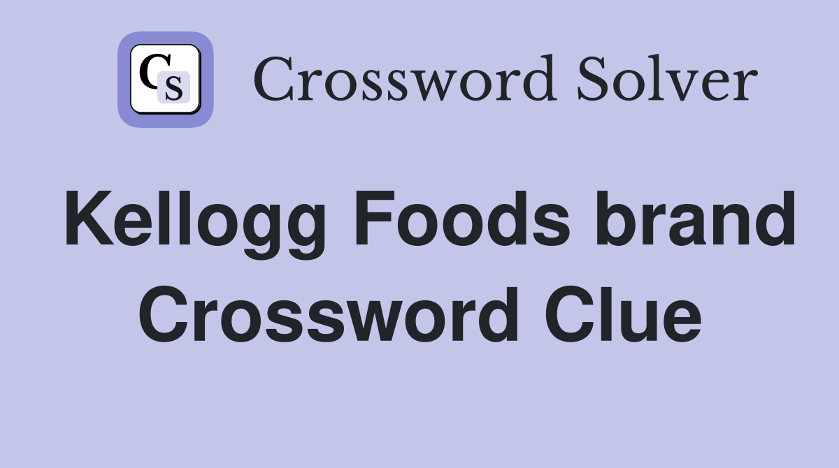 Kellogg Foods brand Crossword Clue