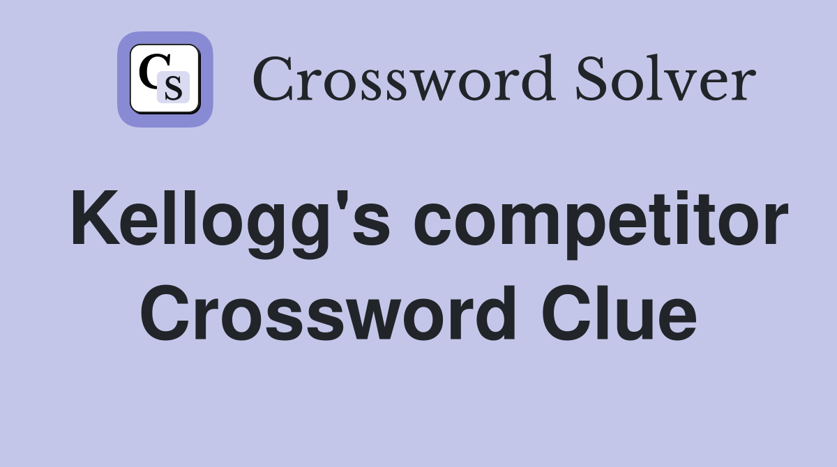 Kellogg's competitor Crossword Clue
