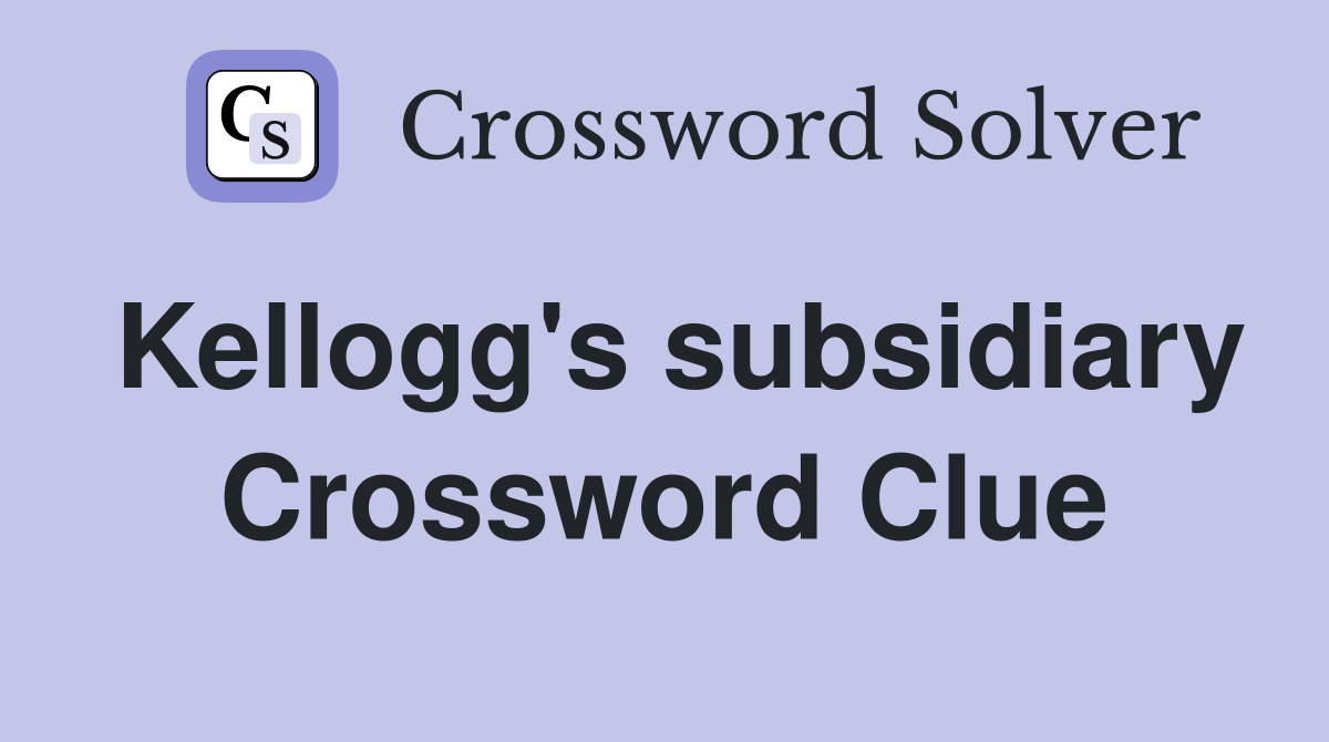 Kellogg's subsidiary Crossword Clue