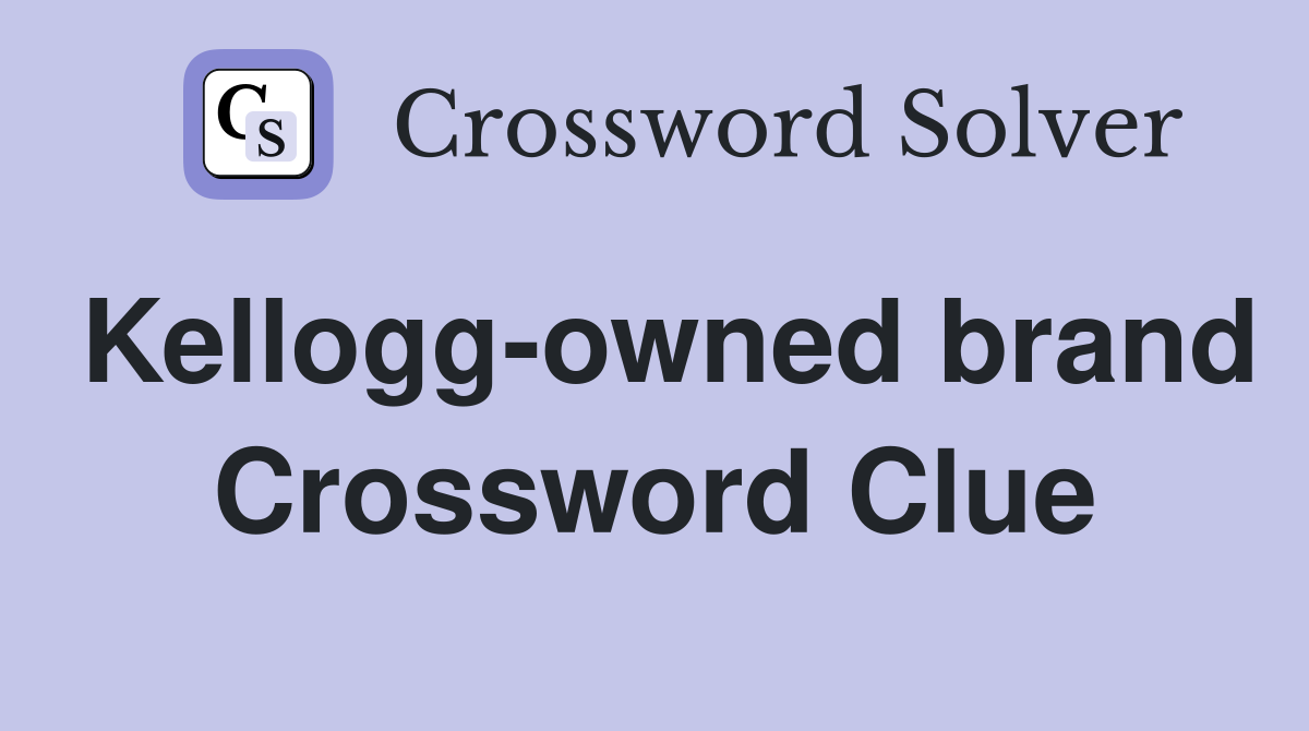 Kellogg-owned brand Crossword Clue