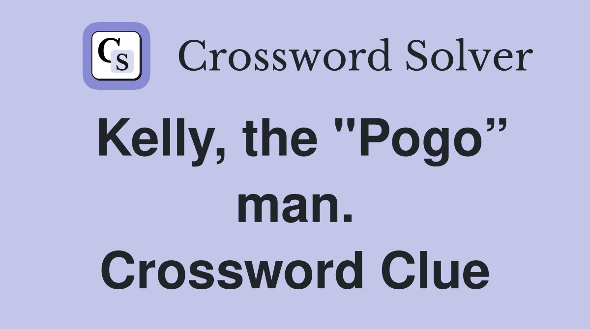 Kelly, the "Pogo” man. Crossword Clue