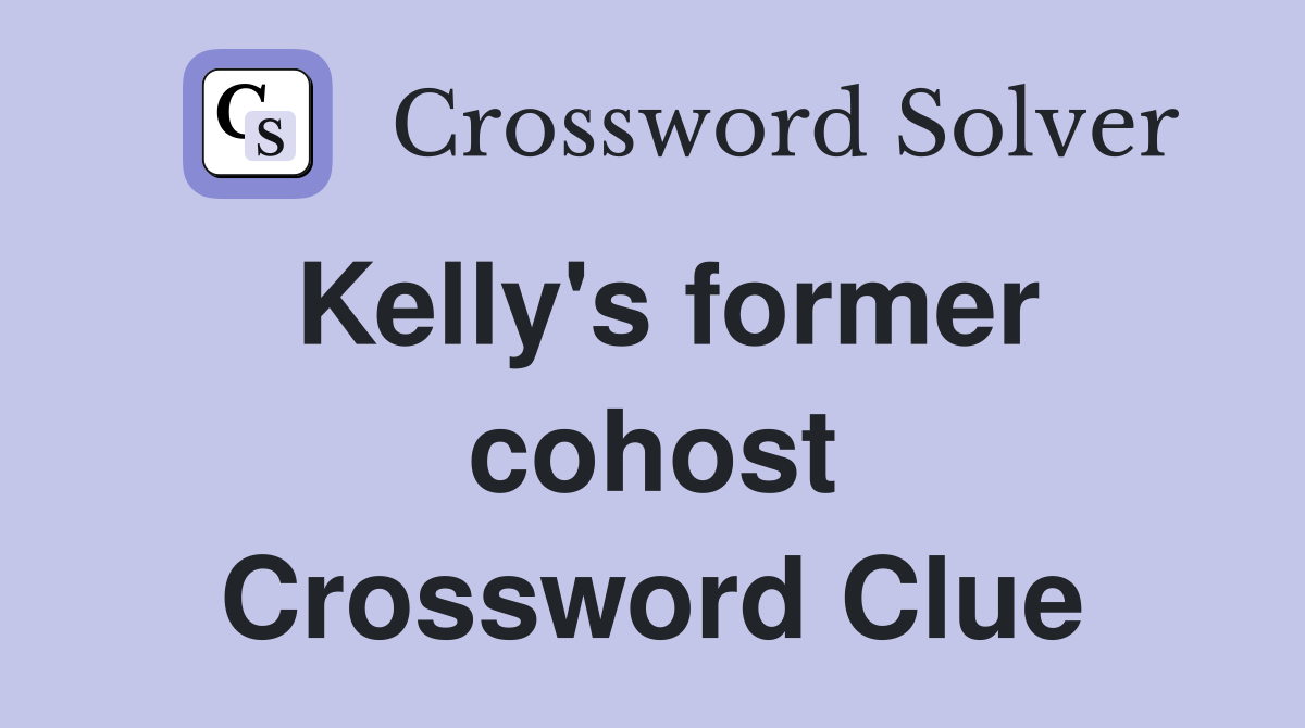 Kelly's former cohost Crossword Clue