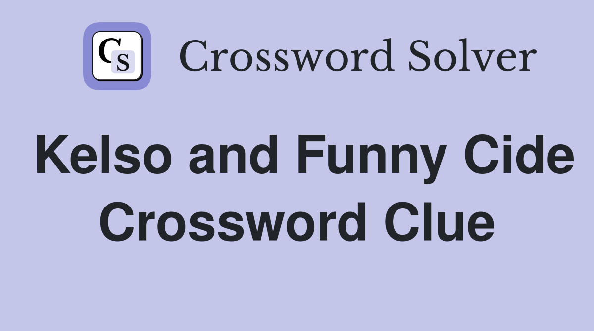 Kelso and Funny Cide Crossword Clue