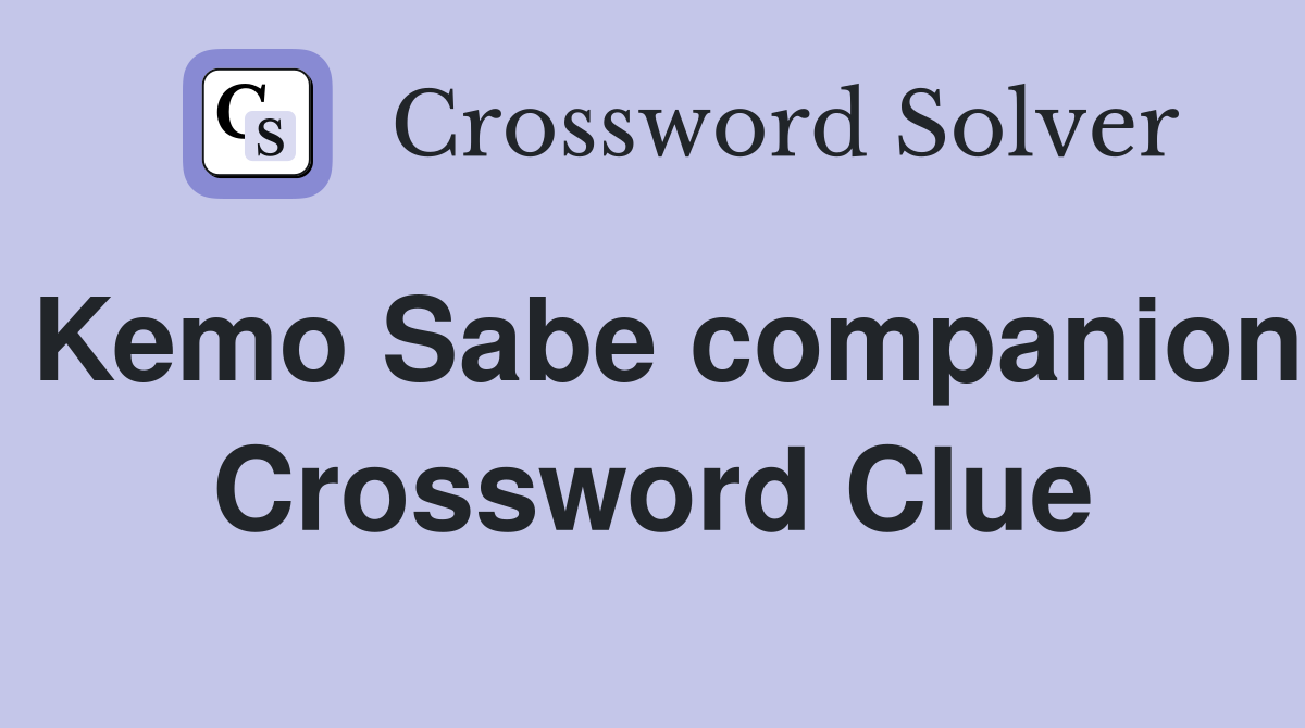 Kemo Sabe companion Crossword Clue