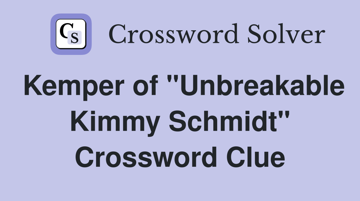 Kemper of "Unbreakable Kimmy Schmidt" Crossword Clue
