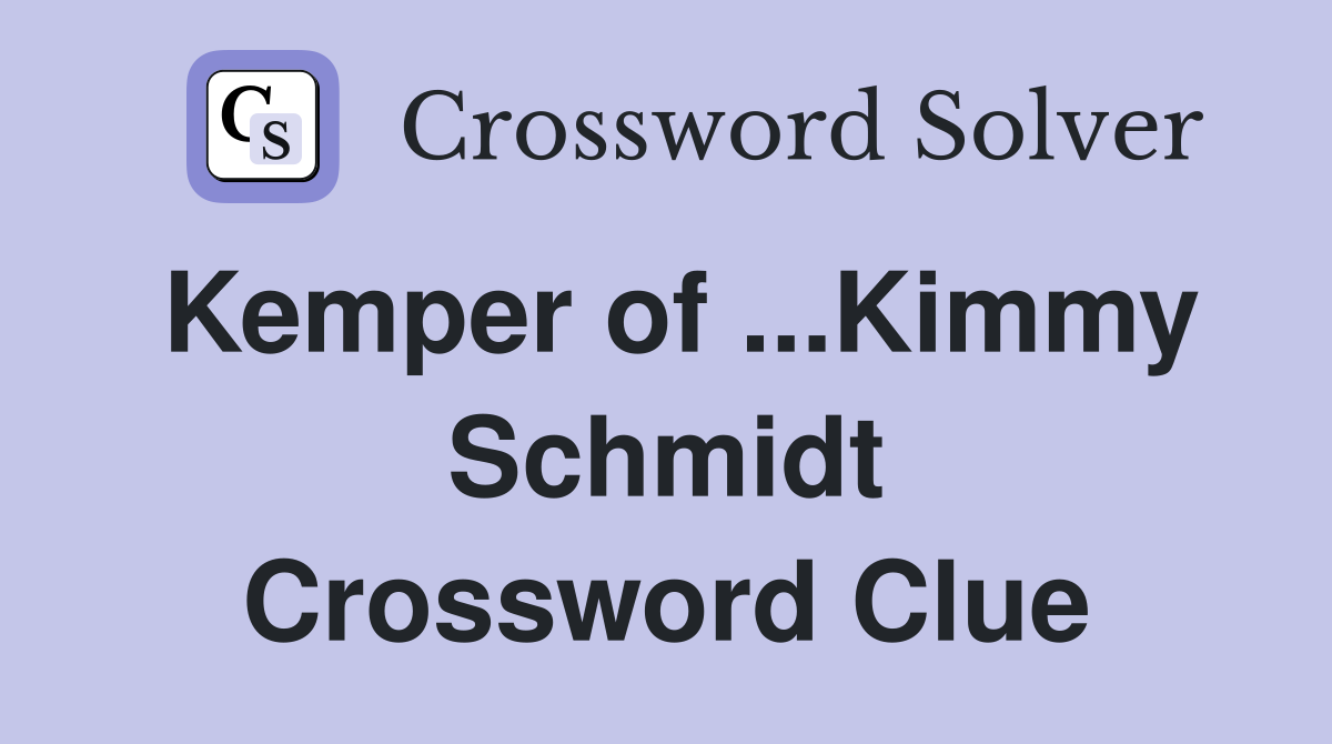 Kemper of ...Kimmy Schmidt Crossword Clue