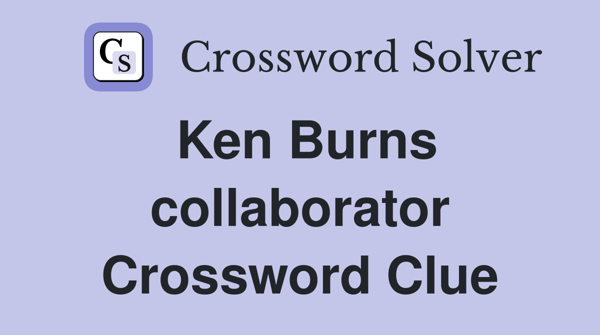 Ken Burns collaborator Crossword Clue