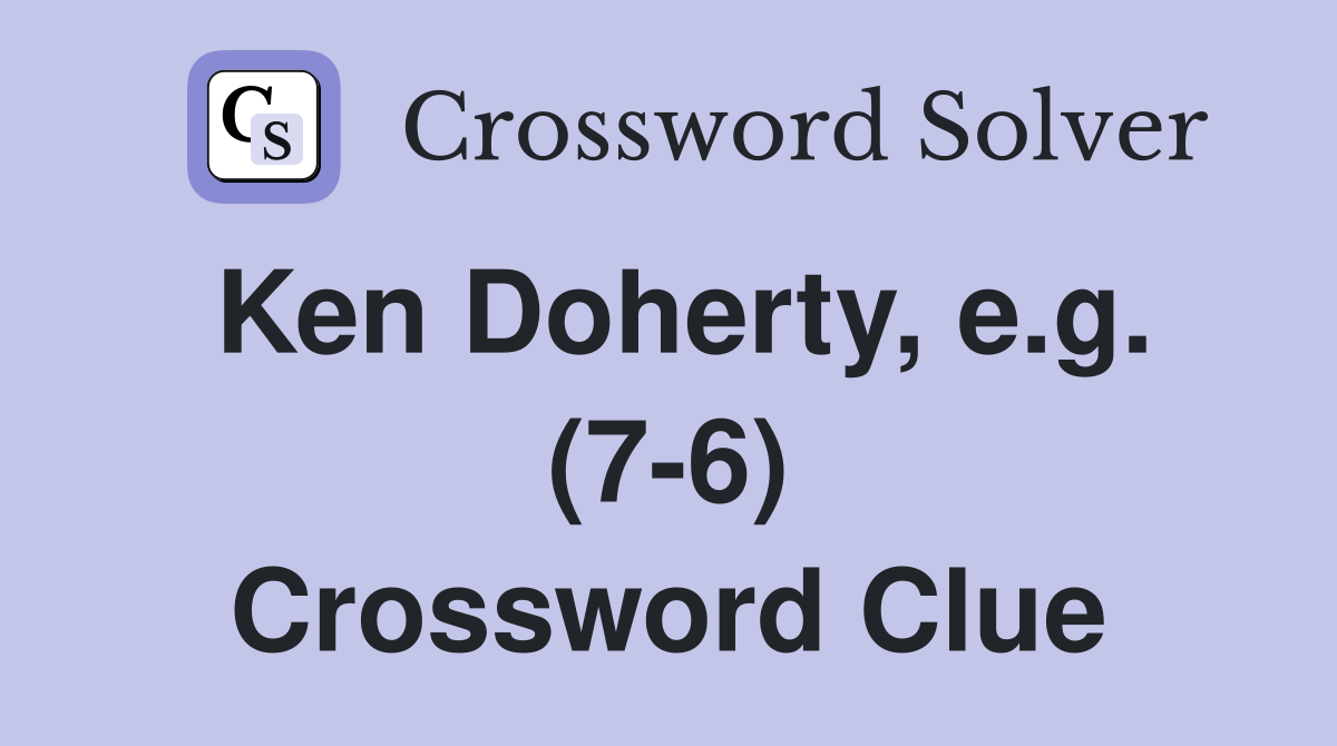 Ken Doherty, e.g. (7-6) Crossword Clue