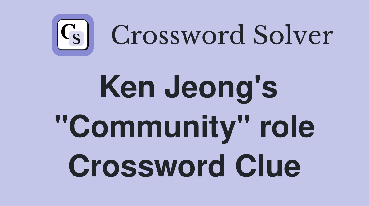 Ken Jeong's "Community" role Crossword Clue