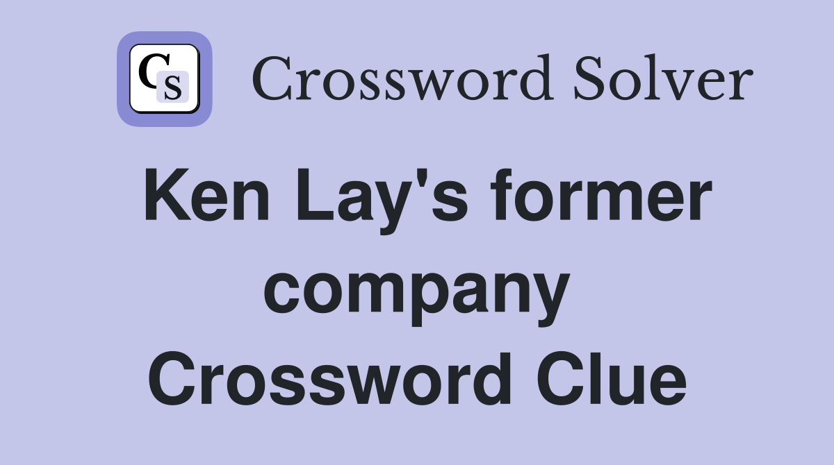Ken Lay's former company Crossword Clue