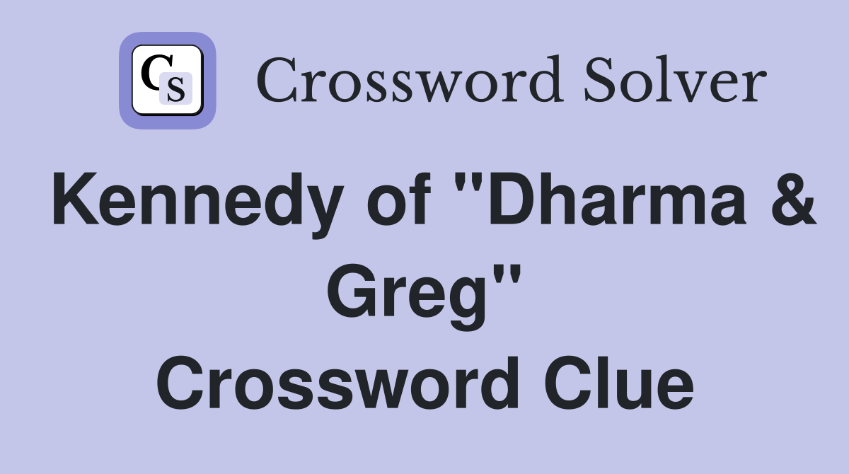 Kennedy of "Dharma & Greg" Crossword Clue