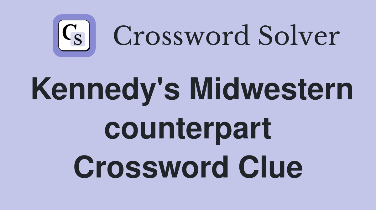 Kennedy's Midwestern counterpart Crossword Clue