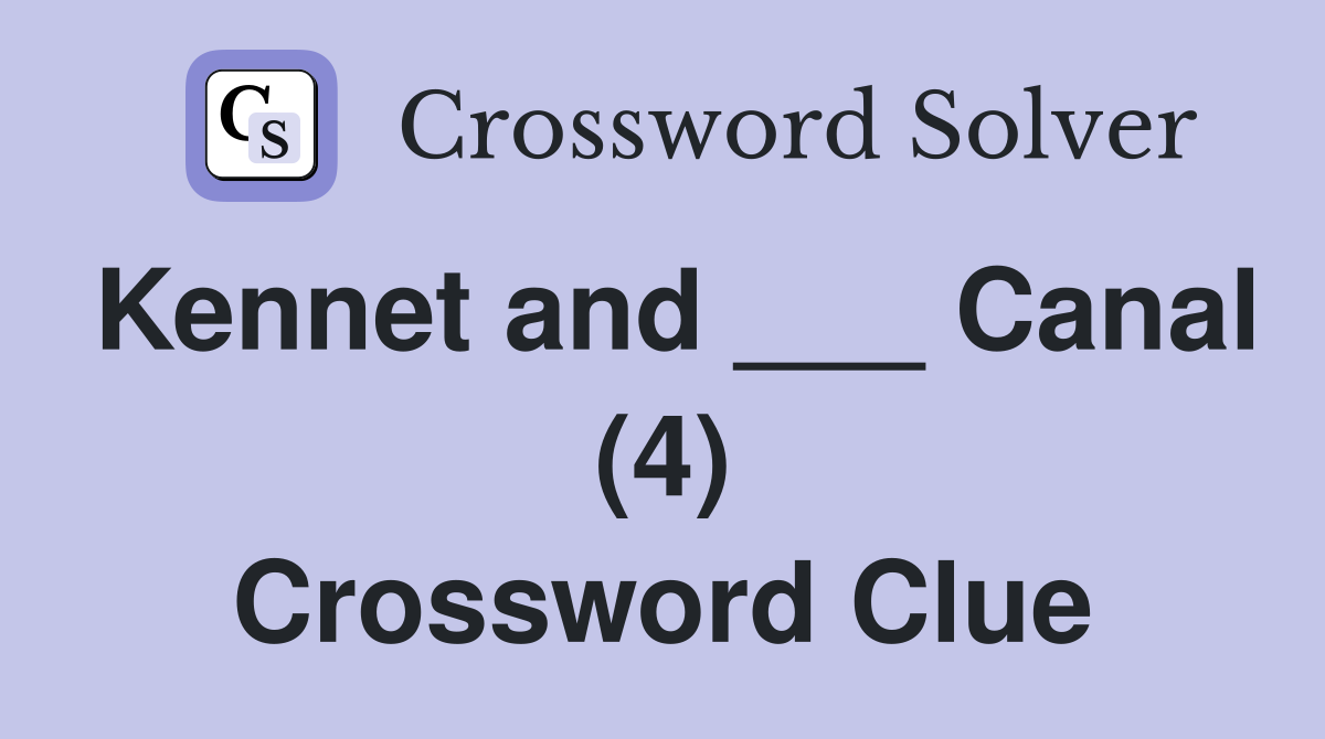 Kennet and ___ Canal (4) Crossword Clue