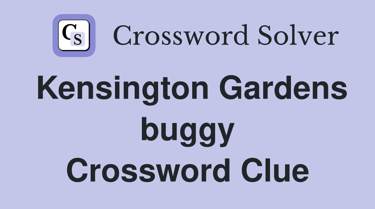 Kensington Gardens buggy Crossword Clue