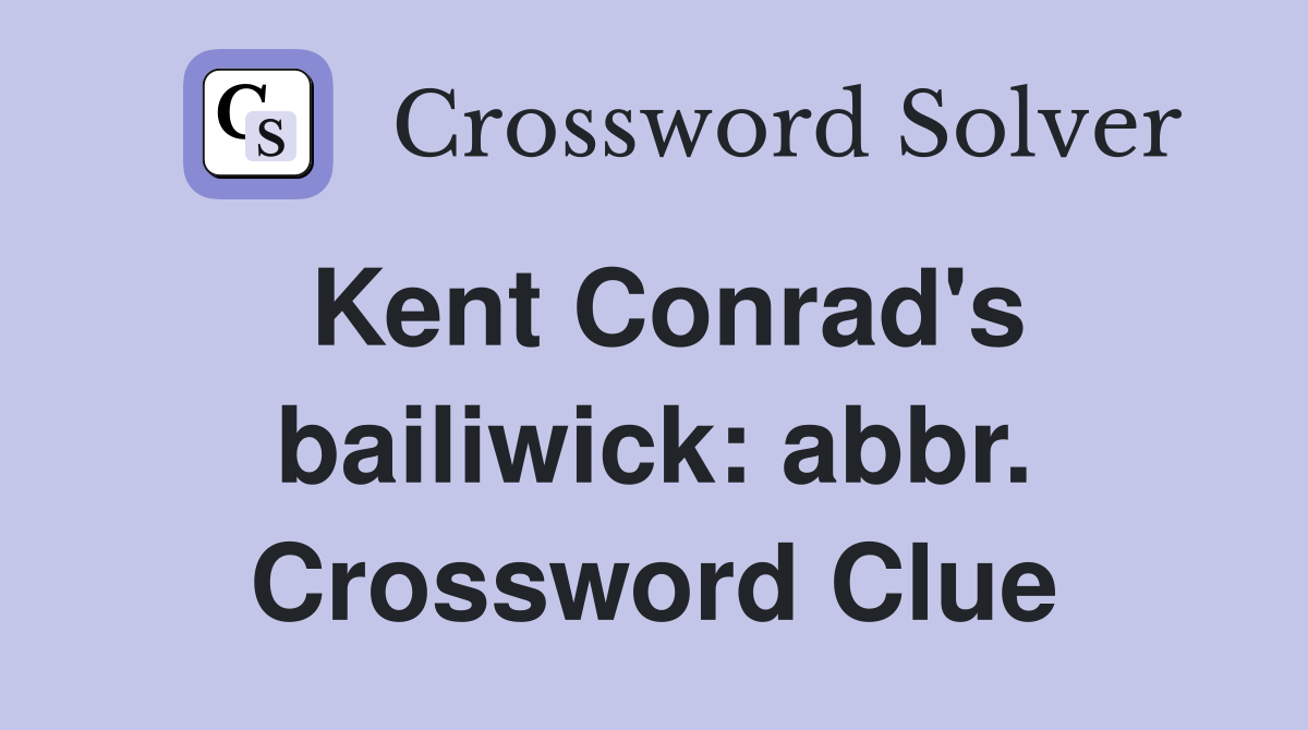 Kent Conrad's bailiwick: abbr. Crossword Clue