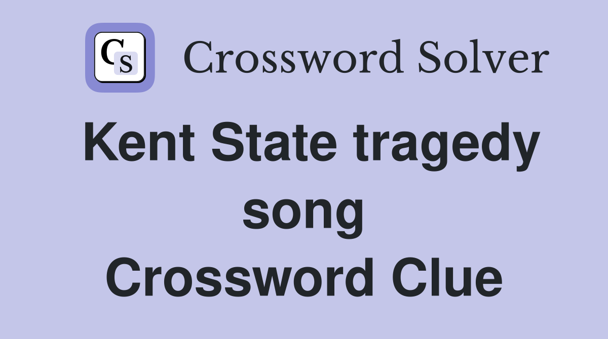 Kent State tragedy song Crossword Clue