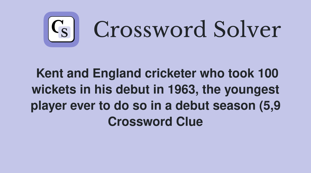 Kent and England cricketer who took 100 wickets in his debut in 1963 Kent and England cricketer who took 100 wickets in his debut in 1963