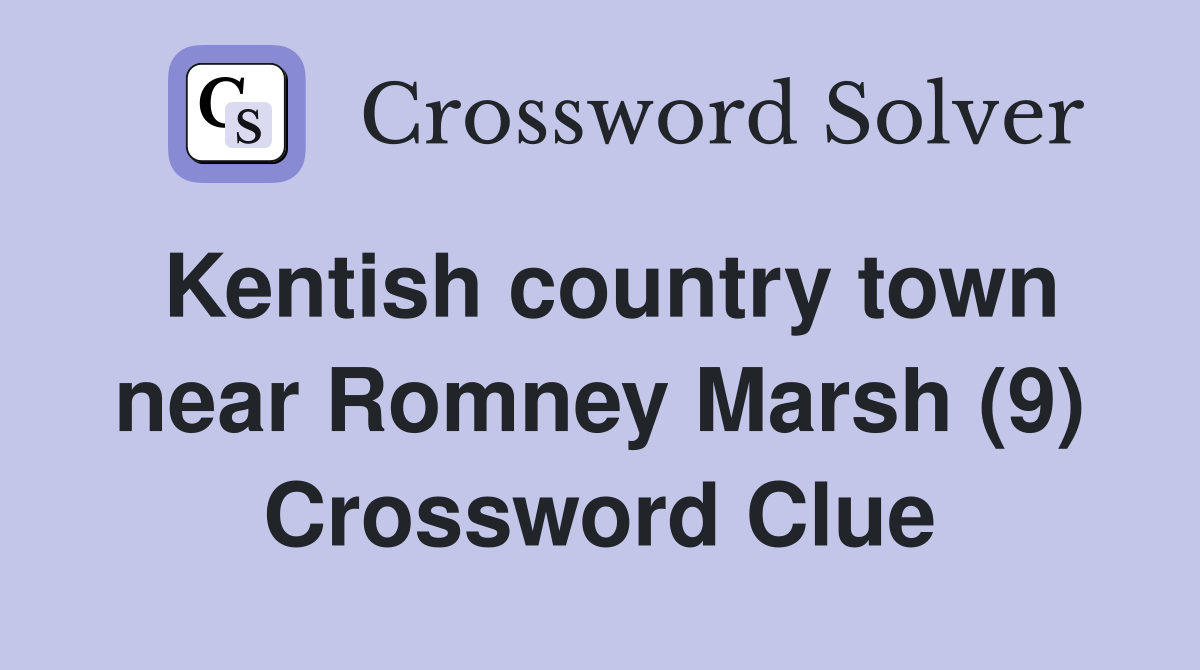 Kentish country town near Romney Marsh (9) Crossword Clue