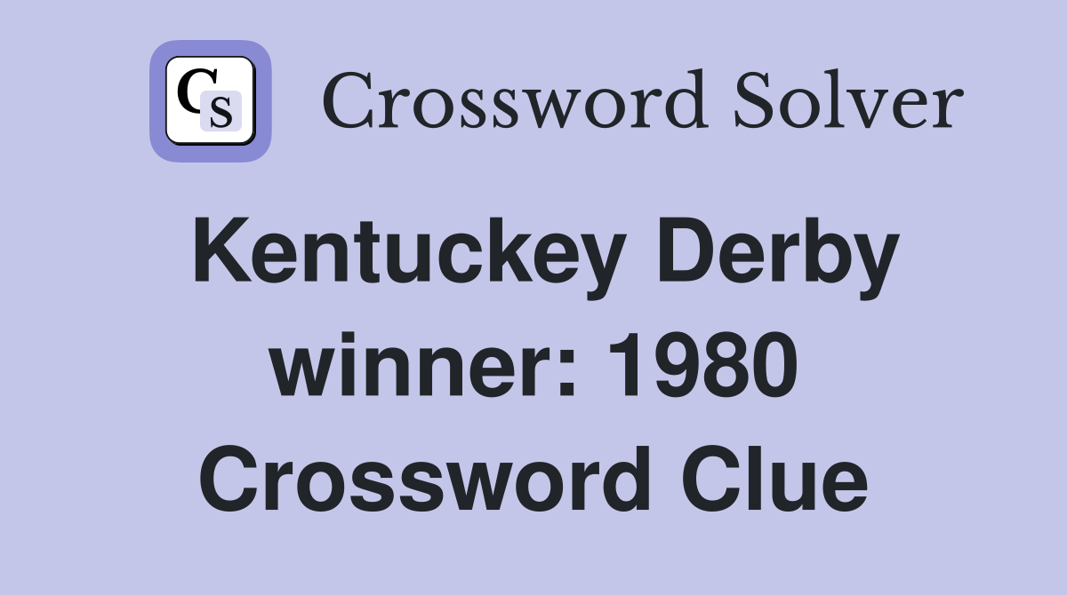 Kentuckey Derby winner: 1980 Crossword Clue