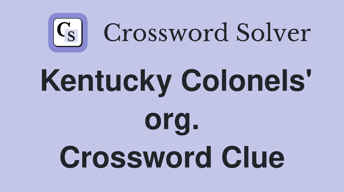 Kentucky Colonels' org. Crossword Clue