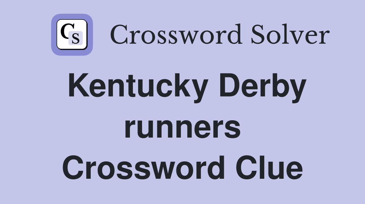 Kentucky Derby runners Crossword Clue