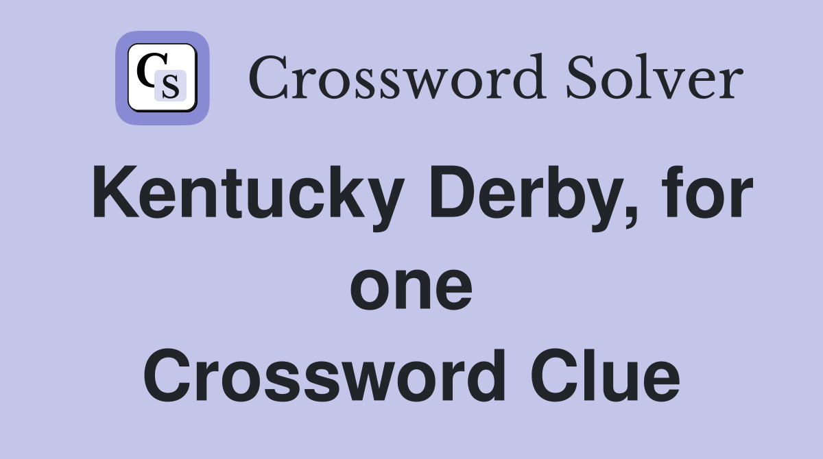 Kentucky Derby, for one Crossword Clue