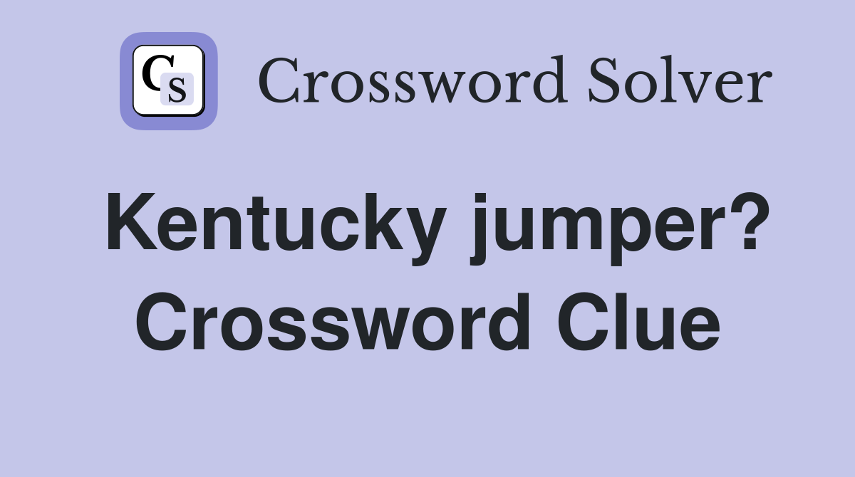 Kentucky jumper? Crossword Clue
