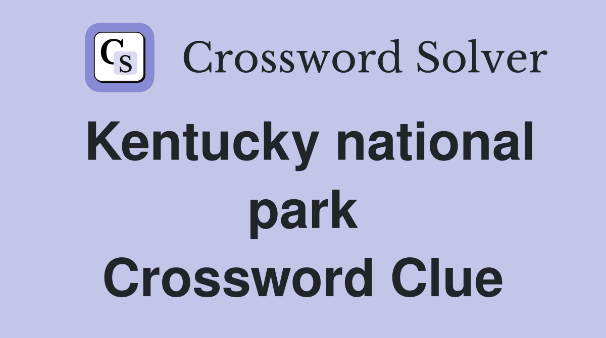 Kentucky national park Crossword Clue