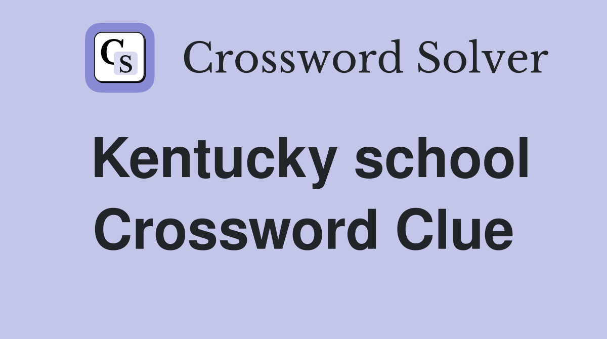 Kentucky school Crossword Clue