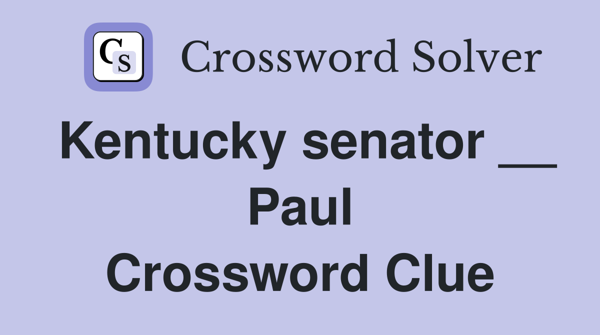 Kentucky senator __ Paul Crossword Clue