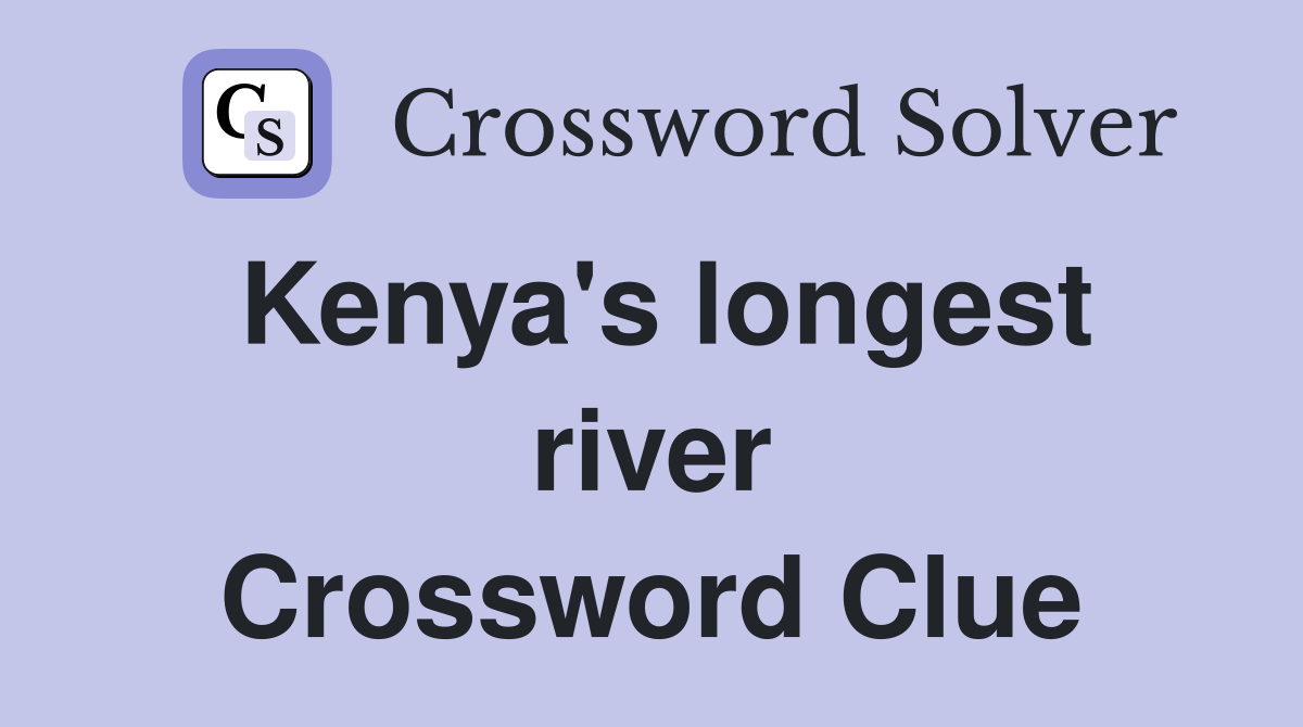 Kenya's longest river Crossword Clue