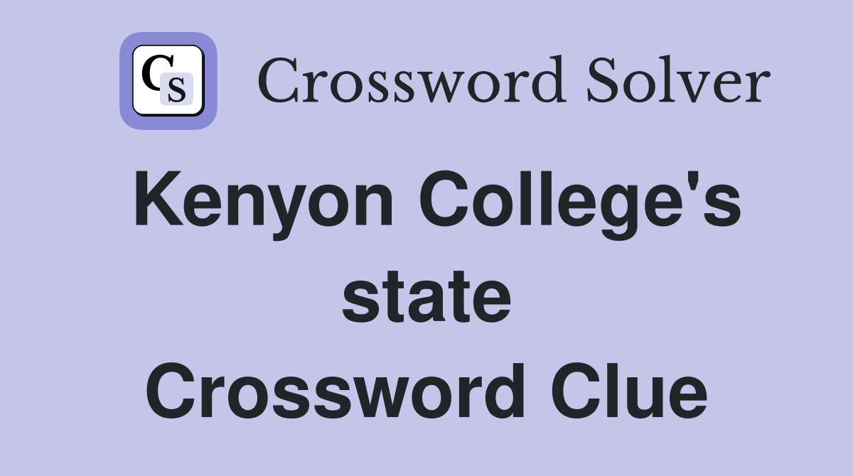 Kenyon College's state Crossword Clue