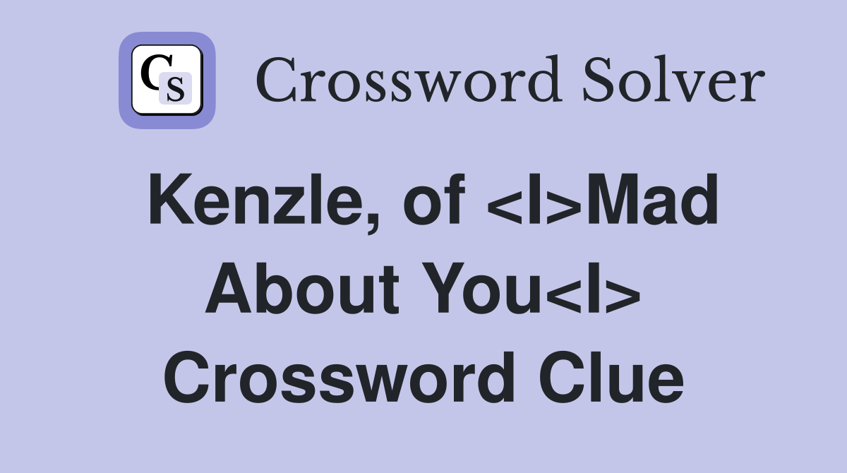 Kenzle, of <I>Mad About You<I> Crossword Clue