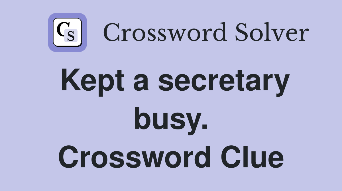 Kept a secretary busy. Crossword Clue