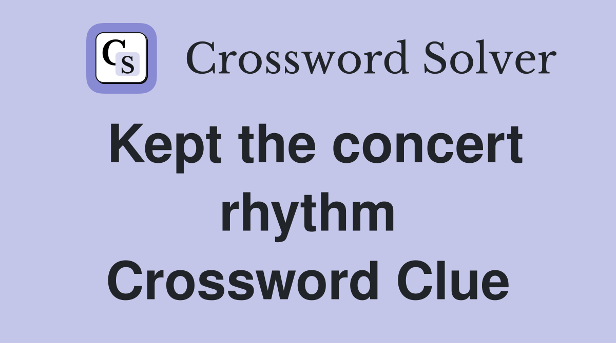 Kept the concert rhythm Crossword Clue