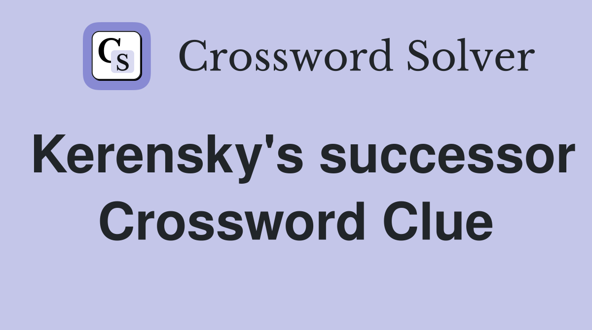 Kerensky's successor Crossword Clue