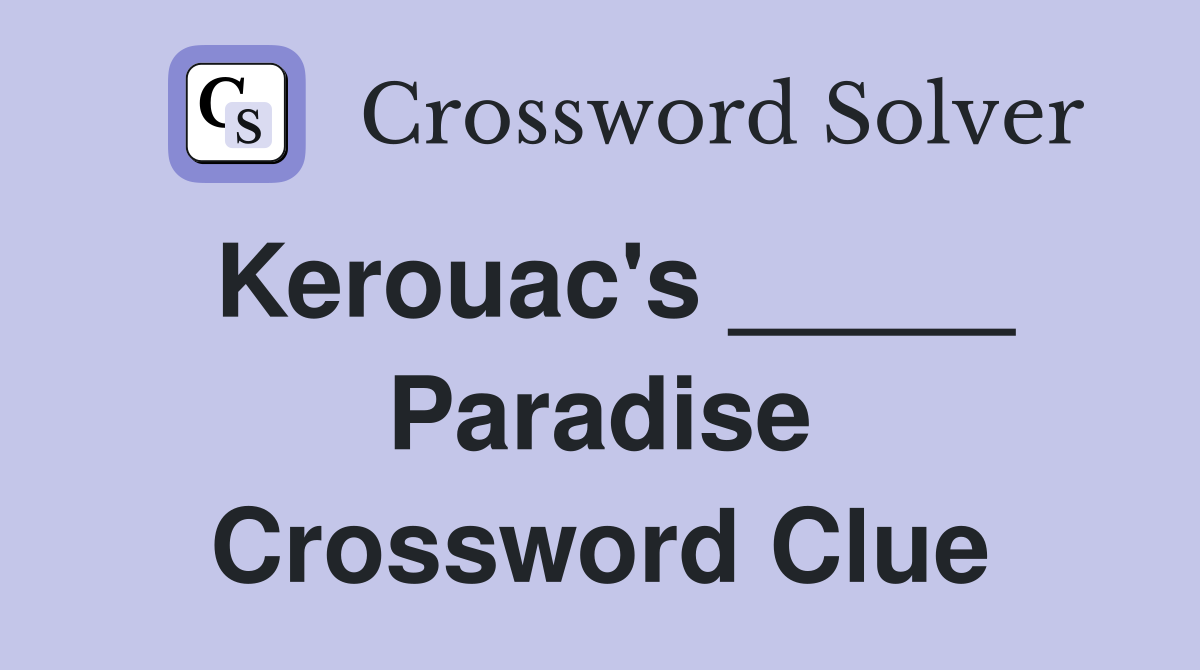 Kerouac's _____ Paradise Crossword Clue