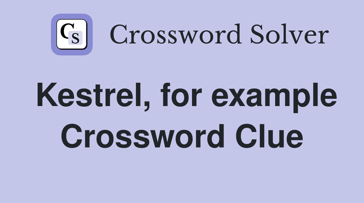 Kestrel, for example Crossword Clue