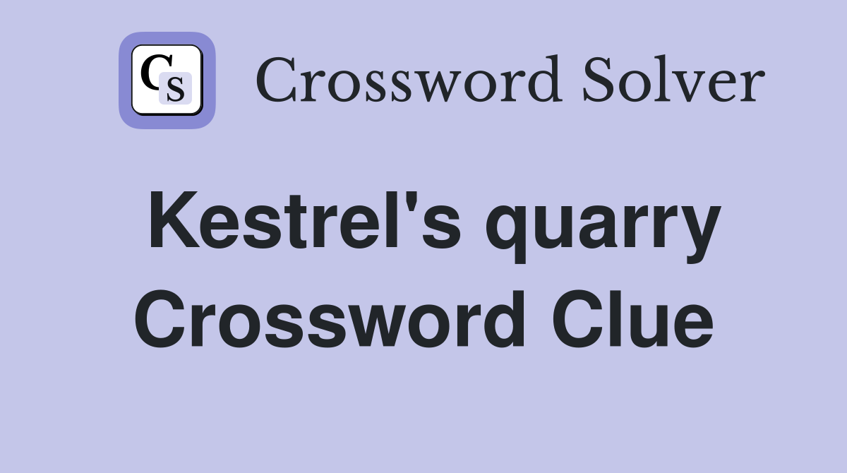 Kestrel's quarry Crossword Clue