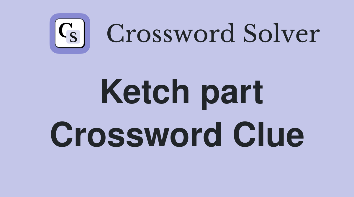 Ketch part Crossword Clue