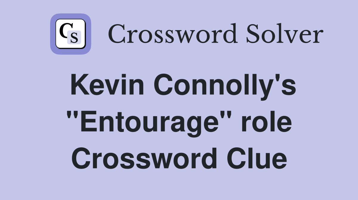 Kevin Connolly's "Entourage" role Crossword Clue