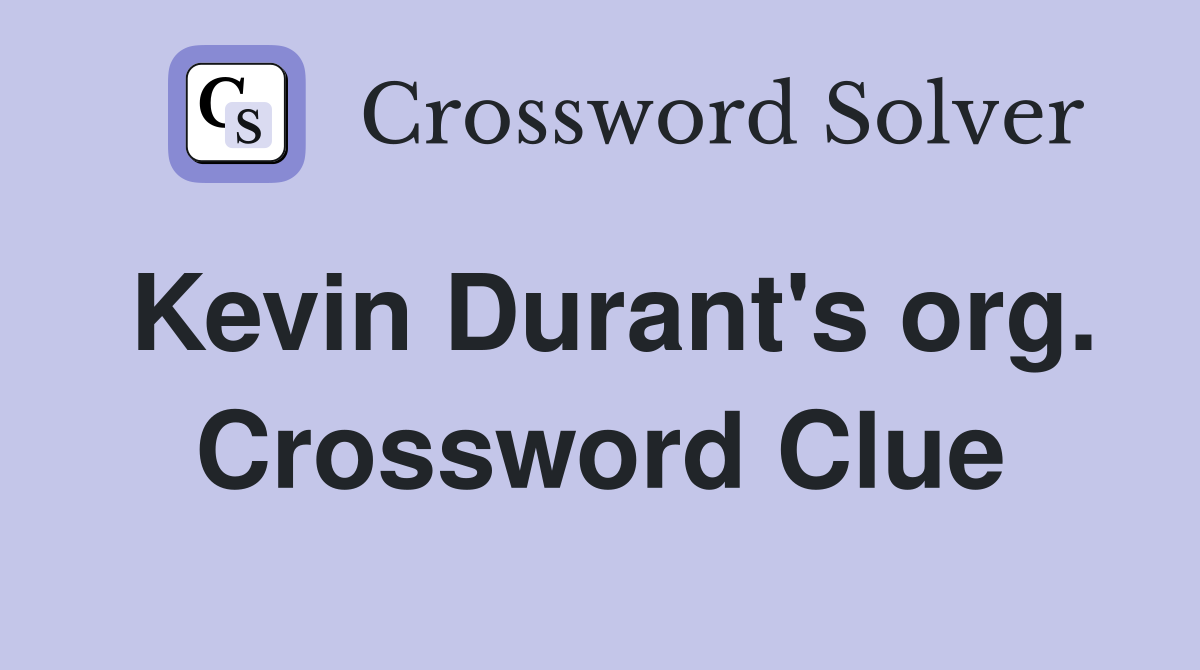 Kevin Durant's org. Crossword Clue
