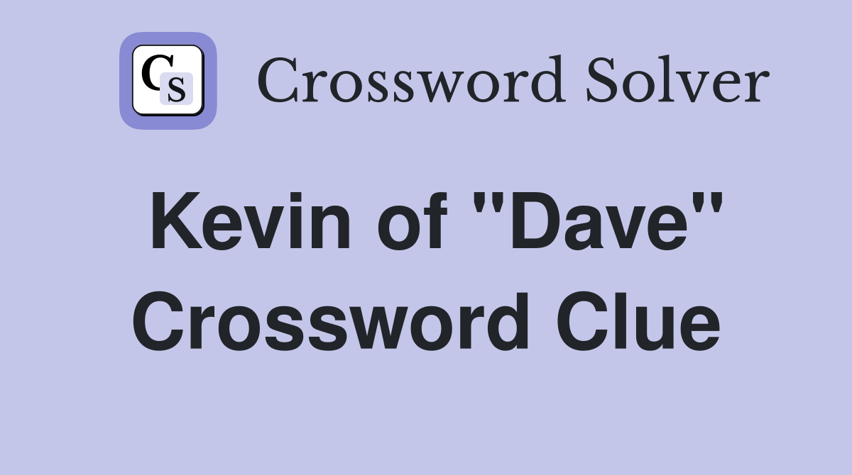 Kevin of "Dave" Crossword Clue